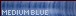 [ Medium Blue ]